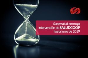 supersalud prorroga intervencion de saludcoop hasta junio de 2019
