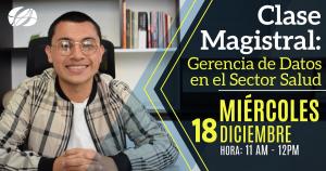 Clase Magistral: GERENCIA DE DATOS EN EL SECTOR SALUD