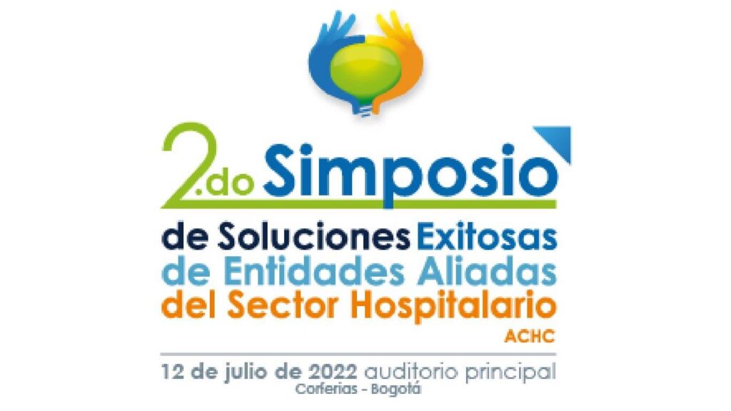 2° Simposio de Soluciones Exitosas en Salud de Entidades Aliadas al Sector Hospitalario