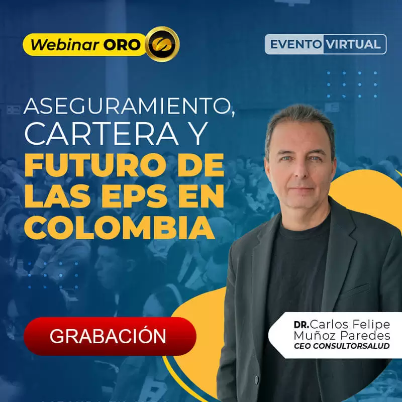 Grabación ORO: Aseguramiento, Cartera y Futuro de las EPS en Colombia