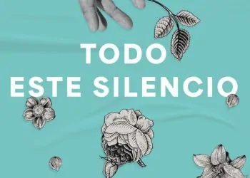 Todo este silencio de Fermina Ponce - Literatura y Salud