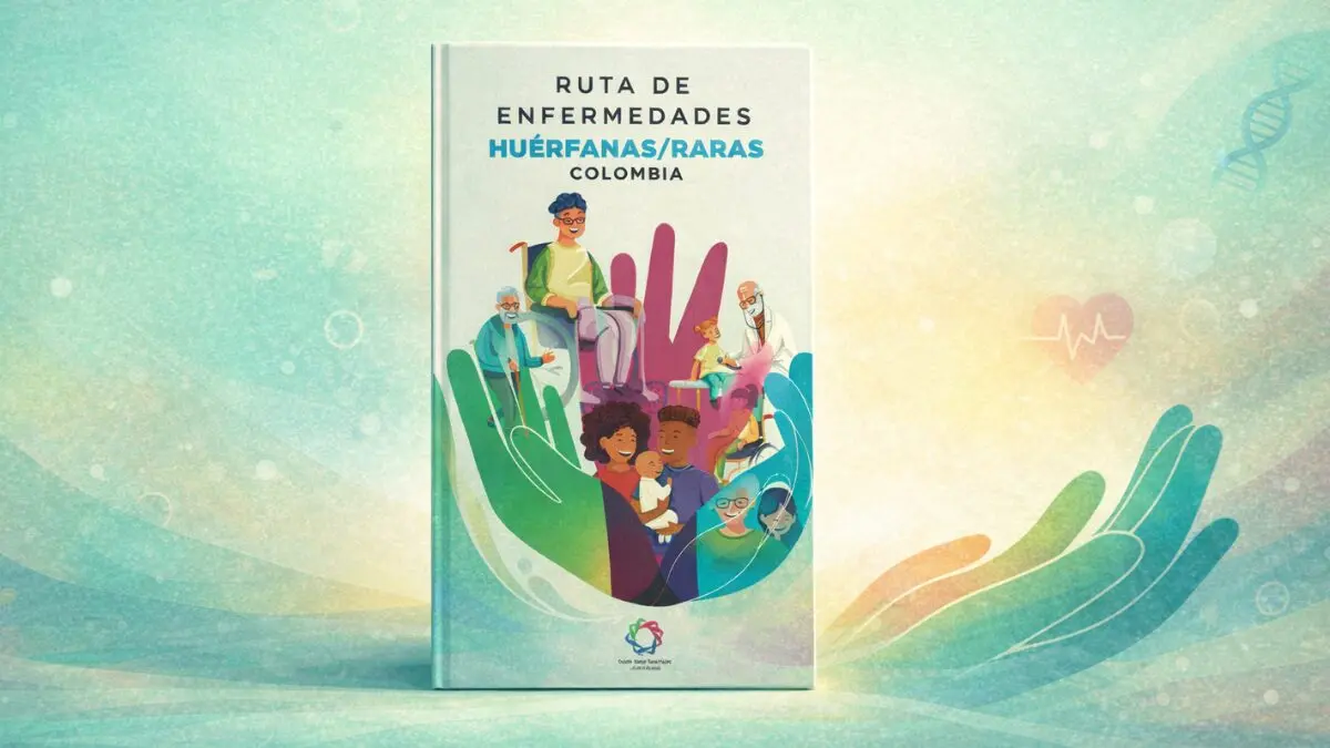 Colombia presenta el libro Ruta de Enfermedades HuérfanasRaras voces de pacientes y guía de atención