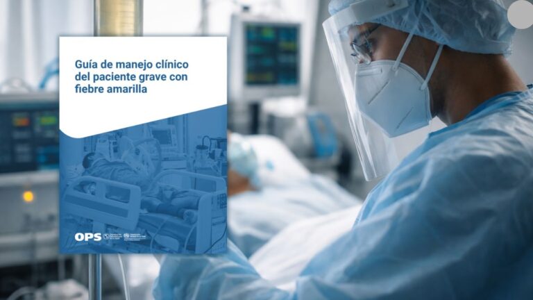 OPS publica nueva guía clínica para mejorar la atención de casos graves de fiebre amarilla en las Américas
