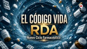 El Código VIDA y el nuevo ciclo farmacéutico lo que cambia para el sector