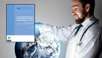 CEPAL alerta América Latina necesita invertir 6,7% del PIB en salud para garantizar cobertura sanitaria universal