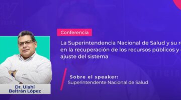 CONSULTORSALUD entrevista al Dr. Ulahí Beltrán, superintendente nacional de salud