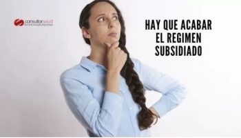 Hay que acabar el Régimen Subsidiado