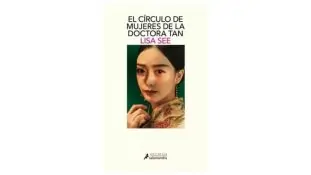 Reseña del  libro “El Círculo de mujeres de la doctora Tan”, de Lisa See