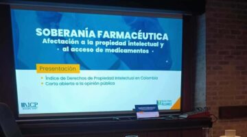 Riesgos para los derechos de propiedad intelectual en Colombia: ¿Cómo afecta la soberanía farmacéutica a la salud de los colombianos?