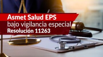 Resolución 11263: Asmet Salud EPS bajo vigilancia especial