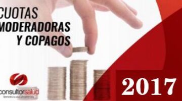 Cuotas moderadoras y copagos 2017 - Sector Salud