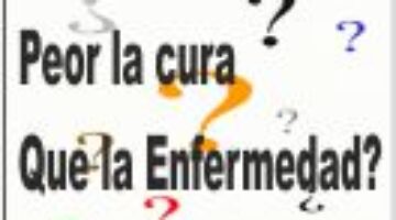 Peor la cura que la enfermedad?