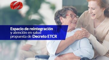 Espacio de reintegración y atención en salud – propuesta de Decreto ETCR
