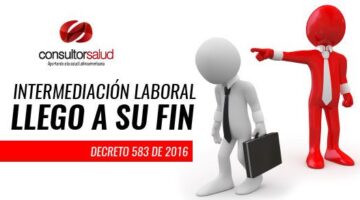 Intermediación laboral llego a su fin - Decreto 583 de 2016