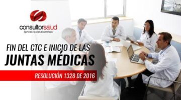 Fin del CTC e inicio de las Juntas Médicas - Resolución 1328 de 2016
