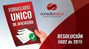 Resolución 5602 de 2015 - Formulario Único de Afiliación al Sistema de Salud