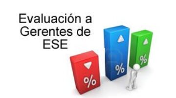 Cambian indicadores de evaluación de gerentes de ESE