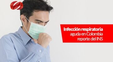 Infección respiratoria aguda en Colombia – reporte del INS