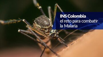 El INS y la Malaria – Estos son los retos