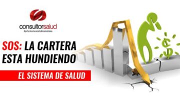 SOS - La cartera esta hundiendo el Sistema de Salud