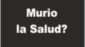 Murio la Salud?