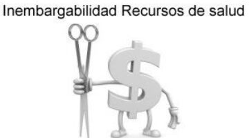 La Embargabilidad de los recursos de Salud