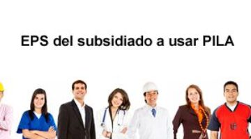 EPS del subsidiado a usar PILA