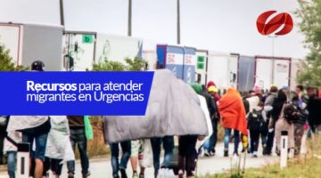 Recursos para atender migrantes en Urgencias