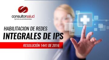 Habilitación Redes integradas de IPS – Resolución 1441 de 2016