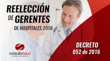 Reelección de Gerentes de ESE - Decreto 052 de 2016