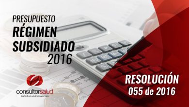 Resolución 055 de 2016- Presupuesto Régimen Subsidiado 2016
