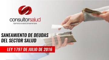 Texto alternativo  Saneamiento de deudas del sector salud – Ley 1797 de 2016- Consultorsalud-2016