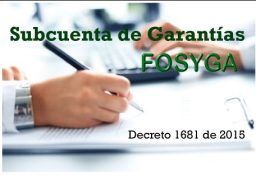Subcuenta de Garantías del Fosyga – Decreto 1681 de 2015