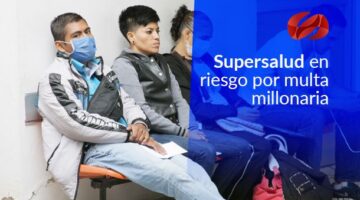 Supersalud en riesgo por multa millonaria
