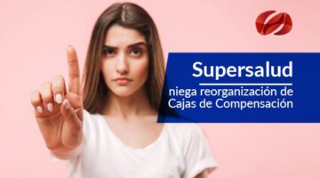 Supersalud niega reorganización de Cajas de Compensación