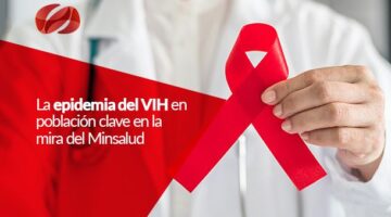 La epidemia del VIH en población clave en la mira del Minsalud