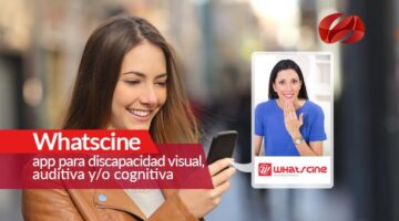 Whatscine- app para discapacidad visual, auditiva y/o cognitiva